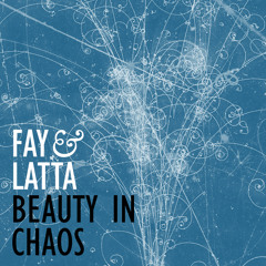 Fay & Latta -Beauty in Chaos mp3