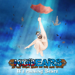 KGBears - It's RAINING BEARS (Weather girls parody)