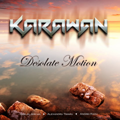 Karawan - Desolate Motion