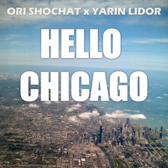 Ori Shochat x Yarin Lidor - Hello Chicago