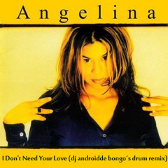 Angelina - I Don't Need Your Love (dj Thrasher apache drum remix final)(2013)