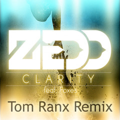 Zedd feat. Foxes - Clarity (Tom Ranx DNB Remix)