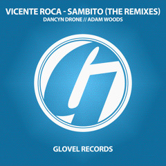 Vicente Roca - Sambito (Dancyn Drone Remix) [Glovel] Available now on Beatport/iTunes/Spotify