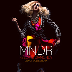 MNDR - Feed Me Diamonds (Box of Wolves Remix)