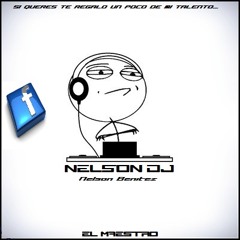 02 - Rompe la pista maestro [2ª Parte] - Dj Nelson ® ElMaestro
