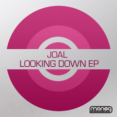 Joal - Looking Down (Original Mix)