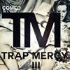TRAP MERCY Vol. 3 - Best of Trap Music (COMED Mix)