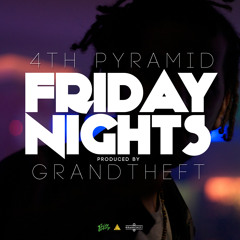 4th Pyramid - Friday Nights (Prod. by Grandtheft)