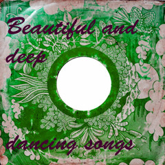 Mixtape: Beautiful and deep dancing songs