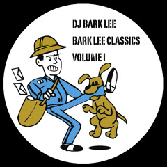 DJ BARK LEE - BARK LEE CLASSICS VOL I [FREE DL]