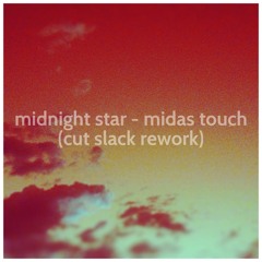 Midnight Star - Midas Touch (Cut Slack Rework) *FREE DOWNLOAD*