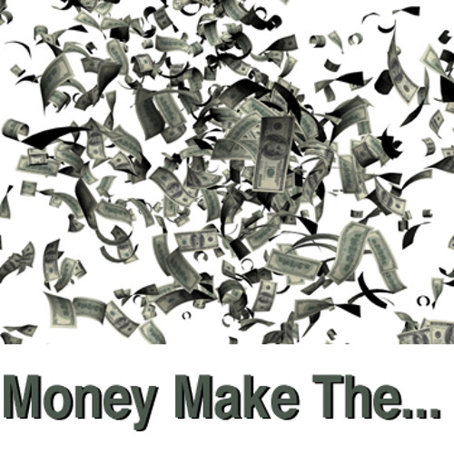 Money Make The