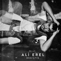 Ali Erel - Degistik