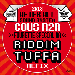 "fourrette sPeciaL AA"_Afterallsound_ft_CousR2R_ft_RiddimTuffa