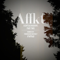 Affkt - Lights & Shadows Part 2 (incl. NiCe7, Finnebassen Remixes)