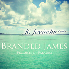 Branded James - Promises Of Paradise (K. Jovinder Remix)