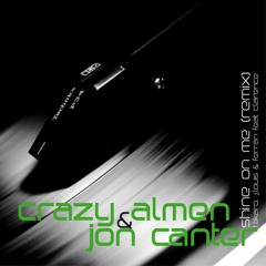 T.Tikaro,J.Louis & Ferran Feat Clarence - Shine on me ( Crazy Almen & Jon Canter Remix )