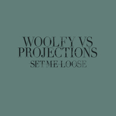 Woolfy Vs. Projections " Set Me Loose " LEXX/El_TXEF_A/THE DRIFTER RMXS