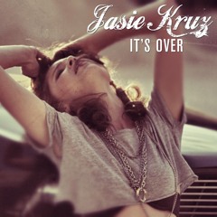 Jasie Kruz - It's Over (Radio Edit)