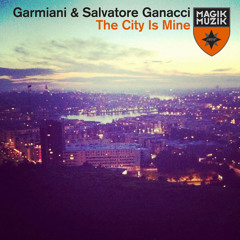 GARMIANI & SALVATORE GANACCI - THE CITY IS MINE