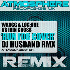 Wragg & Log:One vs Iain Cross - 'Run For Cover' ( DJ Husband Rmx)