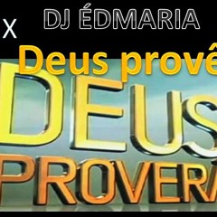 Deus provê Deus proverá - DJ Edmaria