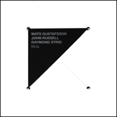 dEN008 Gustafsson/Russell/Strid - The Birds.They Fly As They Want,Don't They?