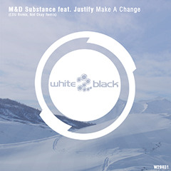 W2B031: M&D Substance feat. Justify - Make A Change [Out Now]