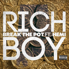 Rich Boy f. Hemi, "Break The Pot"