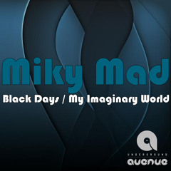 Miky Mad - Black Days (original mix) [Underground Avenue Records]
