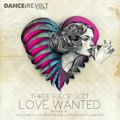 Three Piece Suit  - Love Wanted (Patrick Podage Remix) Preview