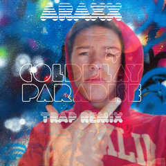 Coldplay - Paradise (Araxx Trap Remix)[SNIPPET]