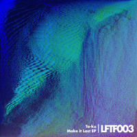 Ta-ku - Make It Last feat. JMSN (LFTF003)