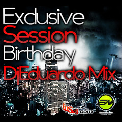 Exclusive Session Birthday (DjEduardo Mix 2013)