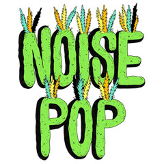Noise Pop 2013