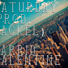 Jarrid Valentine - Saturday (Prod. Jackel)