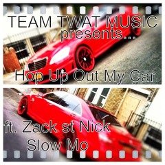 Hop Up Out My Car ft. Zack St Nick & Slow Mo (Prod. illMuzikBeatz)