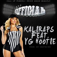 Its Official - KaliRaps Ft YG Hootie (prod by SouthSide)