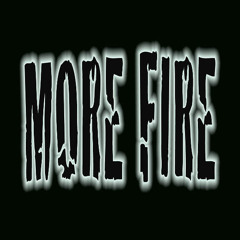 MORE FIRE-Bad Mouth