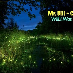 Mr. Bill - Cheyah (Dyer 'Broken Ballad' remix)