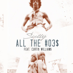 Scotty - All The H03$ ft. Curtis Williams (of Two9) prod by DJ Burn One