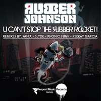Rubber Johnson - U Can't Stop The Rubber Rocket! (All Good Funk Alliance Remix)