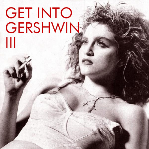 Get Into Gershwin III