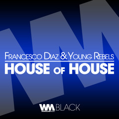 Francesco Diaz & Young Rebels - House of House