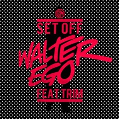 Walter Ego - Set Off feat. Trim (707 mix)