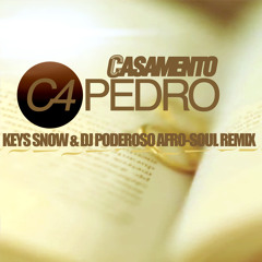 C4 Pedro -Casamento-(Keys Snow & DJ Poderoso Afro-soul mix)