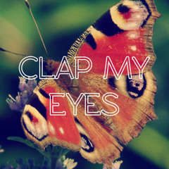 Clap my Eyes