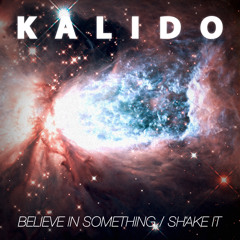01. Kalido - Believe In Something