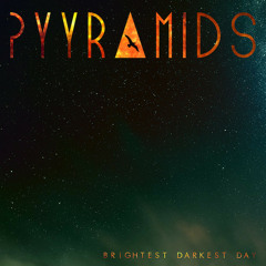 PYYRAMIDS - Don't Go
