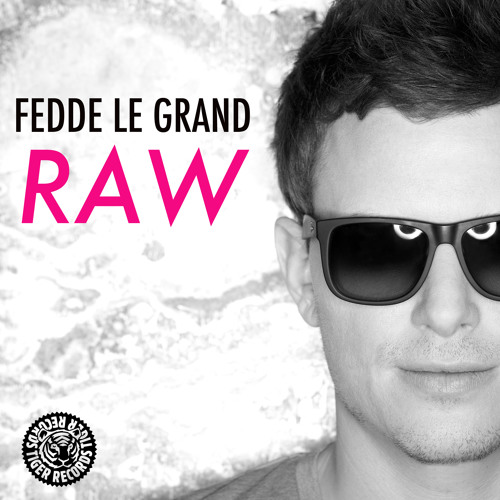 Fedde Le Grand - Raw (Original Mix)